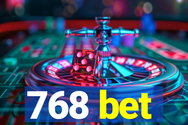 768 bet